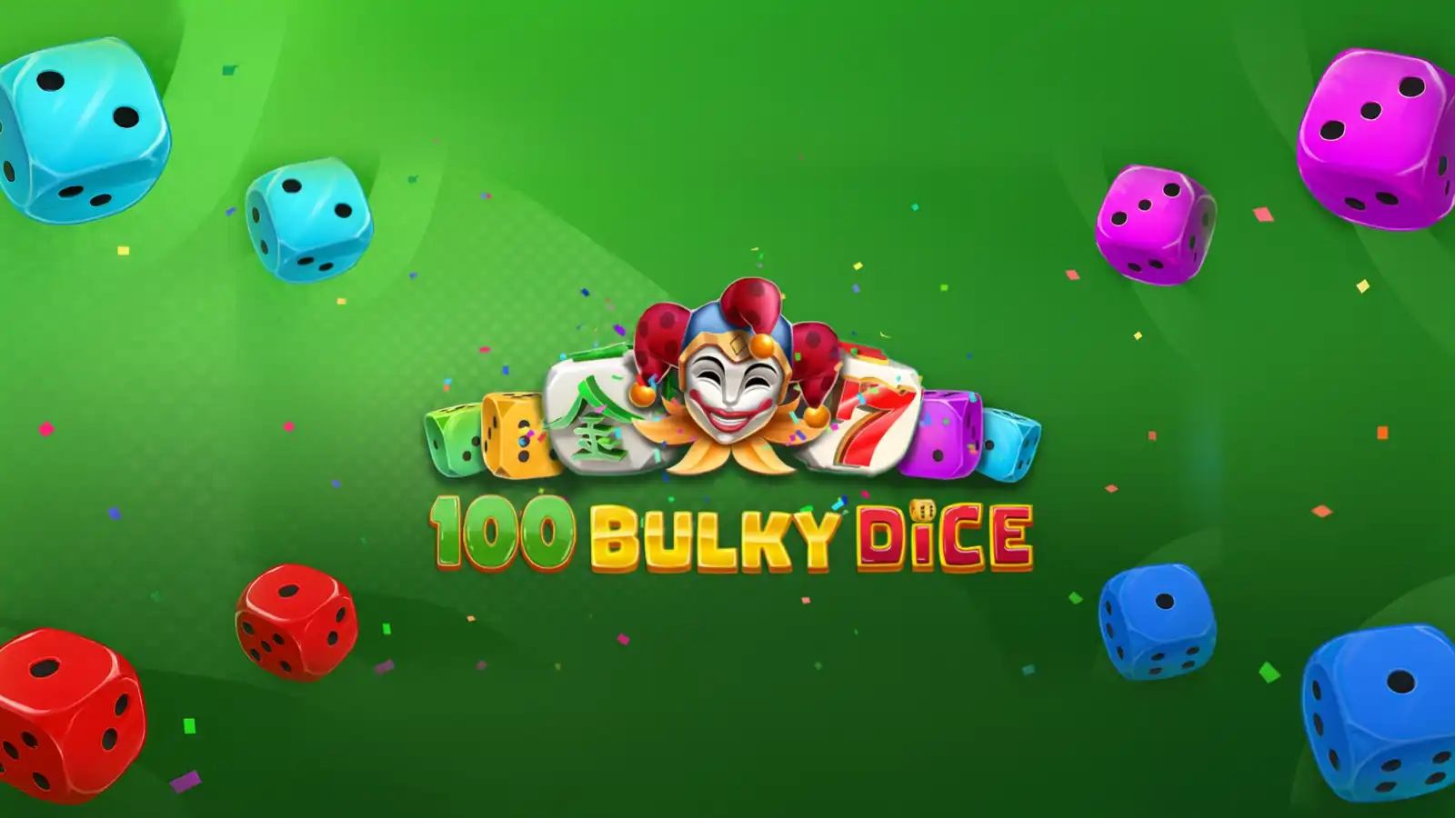 100 Bulky Dice Slot