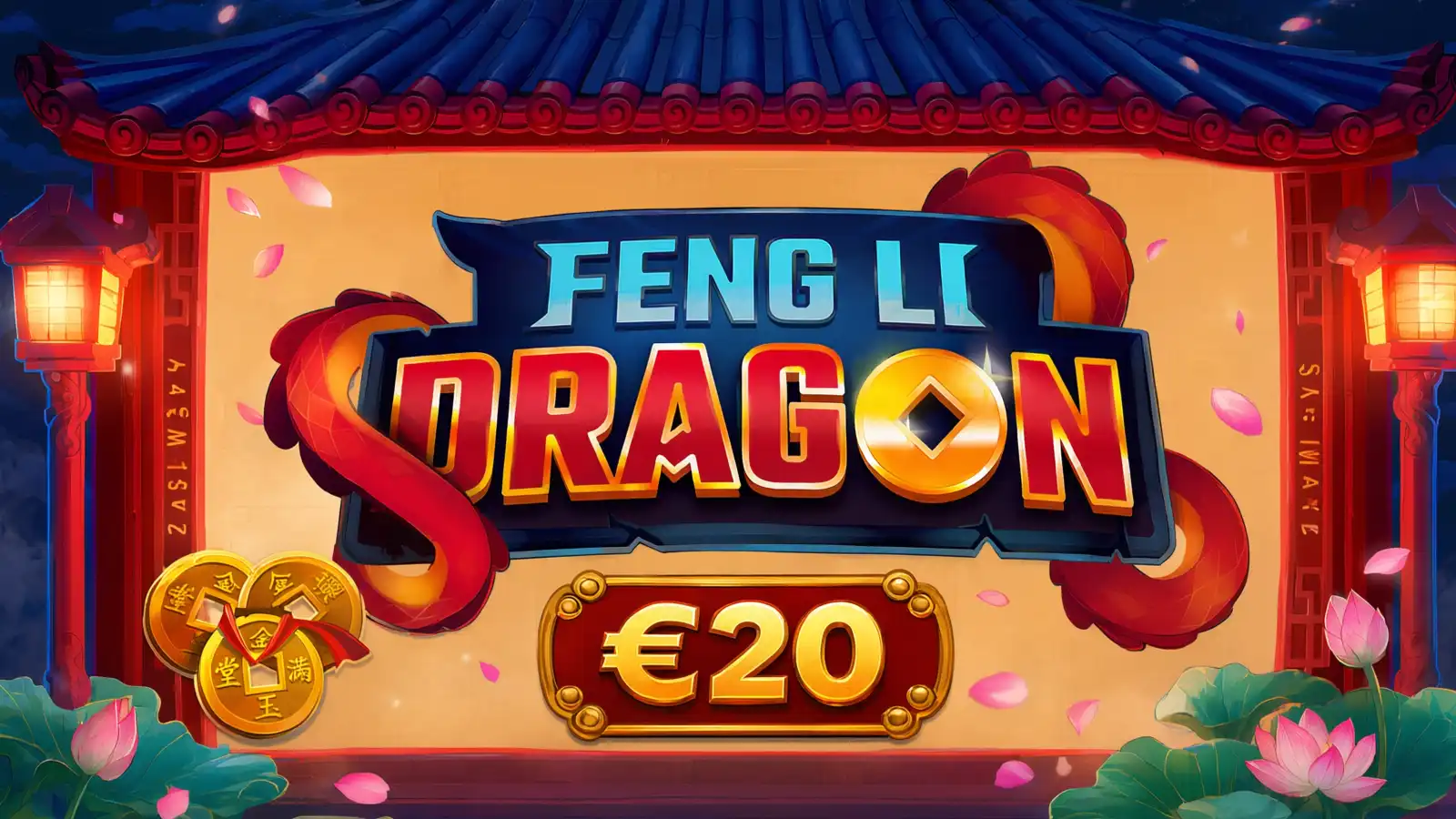 Feng Li Dragon - €20 bet
